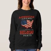 Sweatshirt American Grown with Belgian Parts Patriotic Belgiu (Devant)