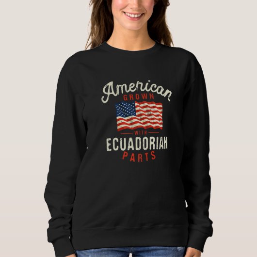 Sweatshirt American Grown with Ecuadorian Parts Patriotic Nat (Devant)