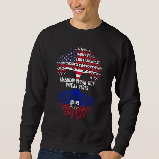 Sweatshirt American Grown with Haitian Roots USA Flag (Devant)