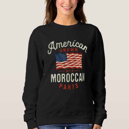 Sweatshirt American Grown with Moroccan Parts Patriotic Natio (Devant)