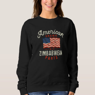 Sweatshirt American Grown with Zimbabwean Parts Patriotic Nat
