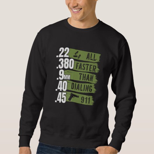 Sweatshirt Ammo I 22 380 9mm 40 45 Toutes Plus Rapides Que La (Devant)