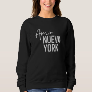 Sweatshirt Amo Nueva York New York Espanol espagnol La Ciudad