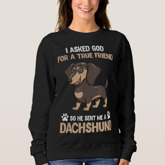 Sweatshirt Amoureux Du Chien Drôle A Demandé À Dieu Pour Véri (Devant)