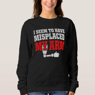 Sweatshirt Amputé Humour Arme déplacé Drôle Récupération 1