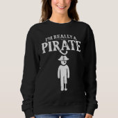 Sweatshirt Amputee Funny I'm Really a Pirate Amputation Prost (Devant)