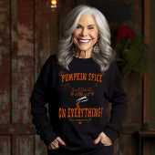Sweatshirt Amusant "Citrouille Spice : Je mets ça sur tout!"
