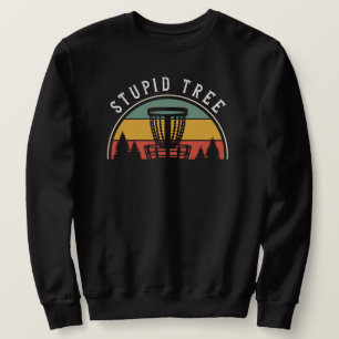 Sweatshirt Amusant Disc Golf Lover Stupid Tree