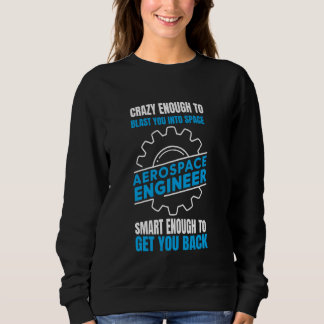 Sweatshirt Amusant Ingénieur Aérospatial Assez Fou Pour Explo