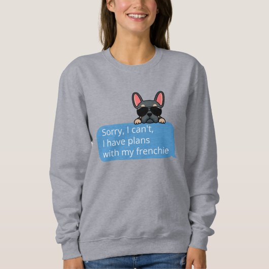Sweatshirt Amusant message texte bleu Tan Frenchie (Devant)