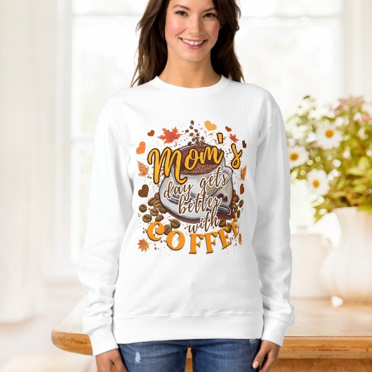 Sweatshirt Amusant Orange Maman's Day s'améliore avec du café