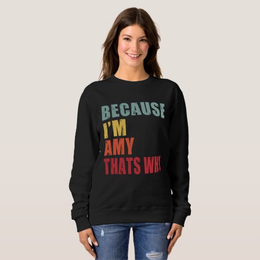 Sweatshirt Amy I m Everyone is Talking About Amy (Devant entier)