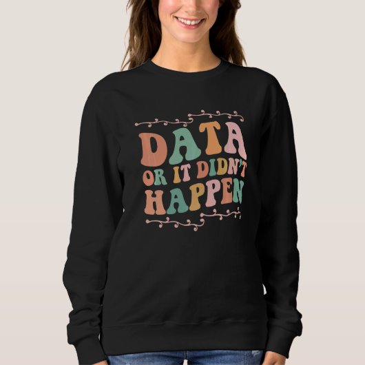 Sweatshirt Analyst Data Or It Didn't Happen Floral Retro Aba  (Devant)