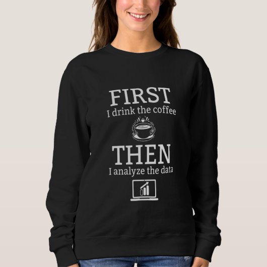 Sweatshirt Analyste de données Analyse du café Moteur de cher (Devant)