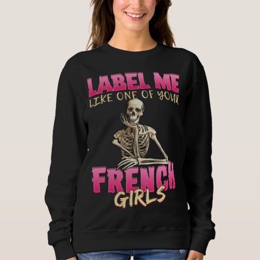 Sweatshirt Anatomy Sassy  Skeleton One Of Your French Girls (Devant)