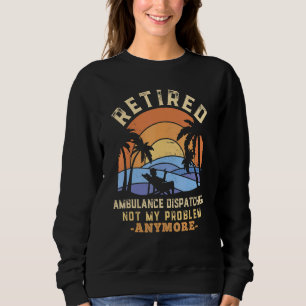 Sweatshirt Ancien répartiteur d'ambulance Plus mon problème