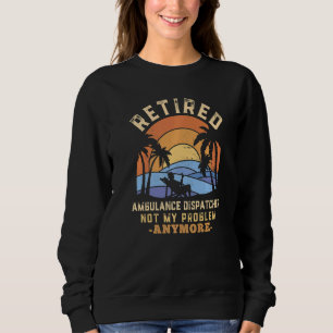 Sweatshirt Ancien répartiteur d'ambulance Plus mon problème