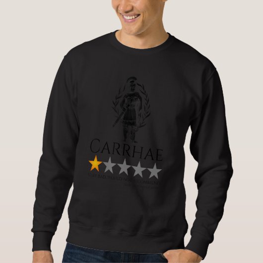 Sweatshirt Ancient Rome History Meme - Carrhae - Roman Legion (Devant)