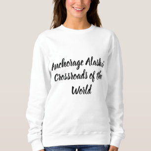 Sweatshirt Ancrage Alaska Crossroads of the World