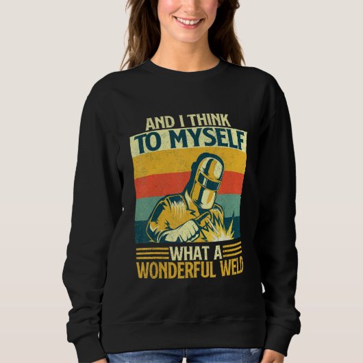 Sweatshirt And I Think To Myself What A Wonderful Weld   Weld (Devant)