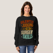 Sweatshirt Anesthesia Nurse Judging Surgery Skills CRNA Anest (Devant entier)