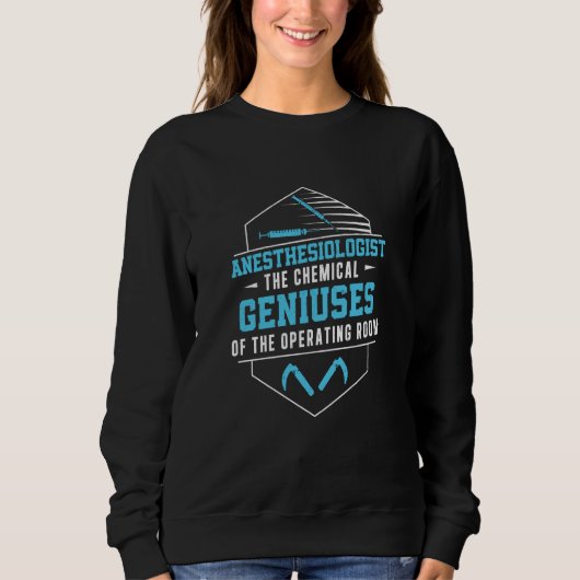 Sweatshirt Anesthesiologist Geniuses Operating Room Anesthesi (Devant)