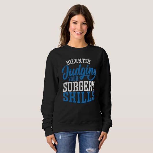 Sweatshirt Anesthetist Silently Judging your Surgery Skills (Devant entier)