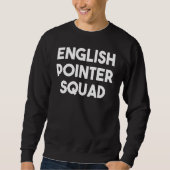 Sweatshirt Anglais Pointer Squad - Drôle Pointer Chien Anglai (Devant)