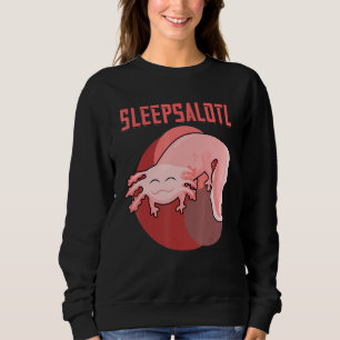 Sweatshirt Animal Amphibian Salamander Sleepsalotl Sleepy Axo