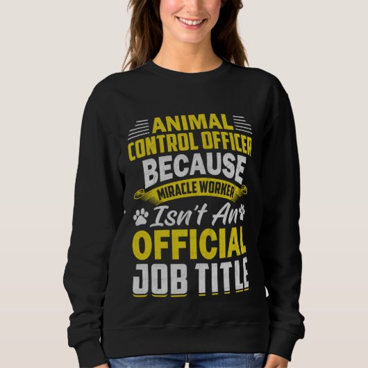 Sweatshirt Animal Control Officer  Animal Catcher  9 (Devant)