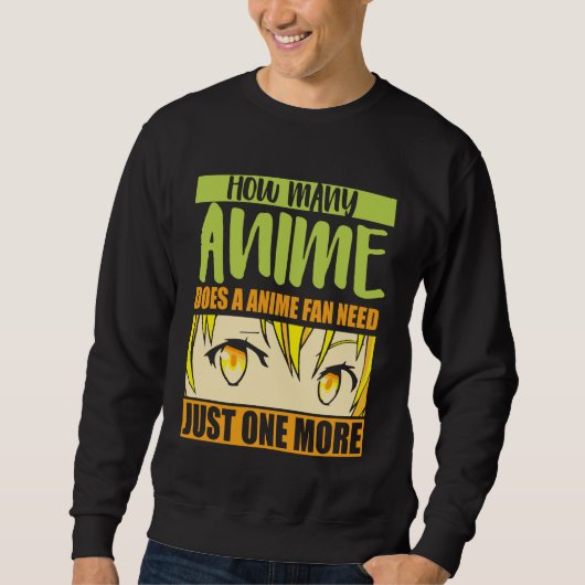 Sweatshirt Anime Merch - How Many Anime Does a Anime - Girl A (Devant)