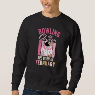Sweatshirt Anniversaire Bowling Queen Sont Nés En Février Fem