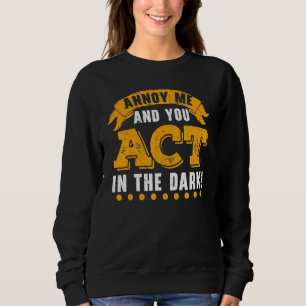Sweatshirt Annoy Moi Et Vous Agissez Dans Le Directeur Du Thé