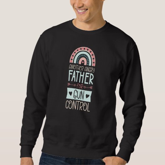 Sweatshirt Another Angry Father For Gun Control Advocate Bohe (Devant)