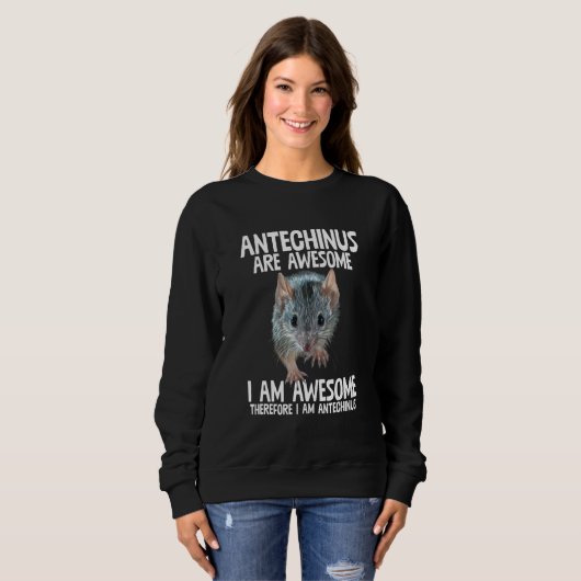 Sweatshirt Antechinus Sont Awome Donc Im Antechinus Hum (Devant entier)