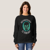 Sweatshirt Anthropology Is Humerus Science Anthropologist  1 (Devant entier)