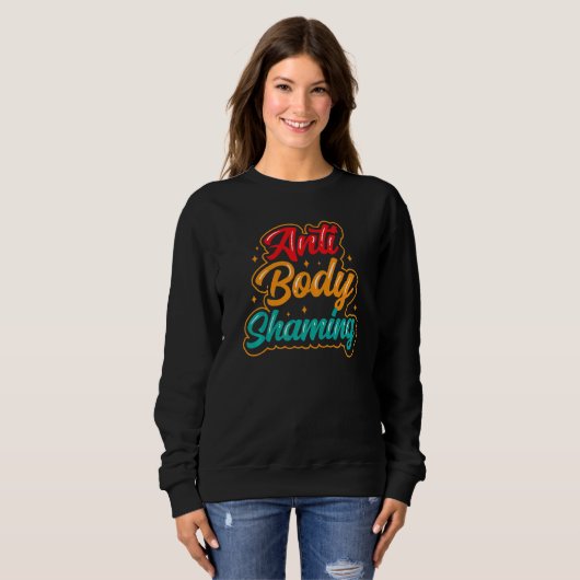 Sweatshirt Anti Body Shaming End Stop Apparence Mocking (Devant entier)