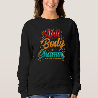 Sweatshirt Anti Body Shaming End Stop Apparence Mocking