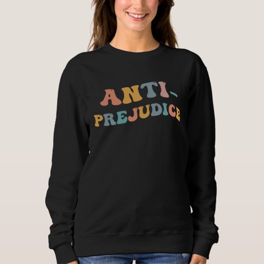 Sweatshirt Anti Prejudice No Racism Stop Hate Equality All Hu (Devant)