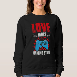 Sweatshirt Anti Valentine's Day Love Fades Joueur