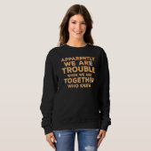 Sweatshirt Apparemment, Nous Avons Des Citations Difficiles Q (Devant entier)