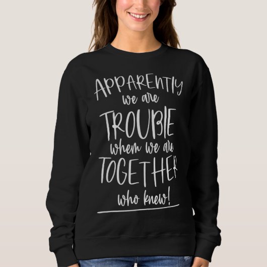 Sweatshirt Apparemment, Nous Avons Des Difficultés Quand Nous (Devant)