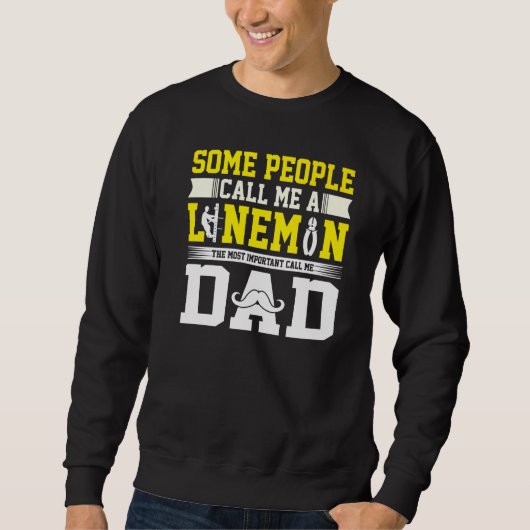 Sweatshirt Appelez-moi papa Lineman Daddy (Devant)