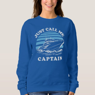 Sweatshirt Appelle-moi capitaine   Citation de marin
