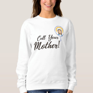 Sweatshirt Appelle ta mère marie vierge