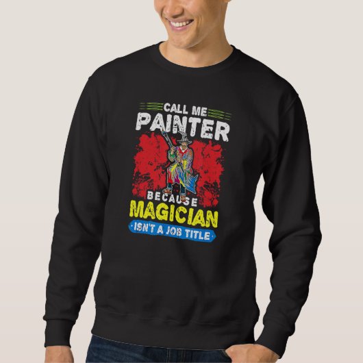 Sweatshirt Appellez-Moi Peinture De Peintre (Devant)