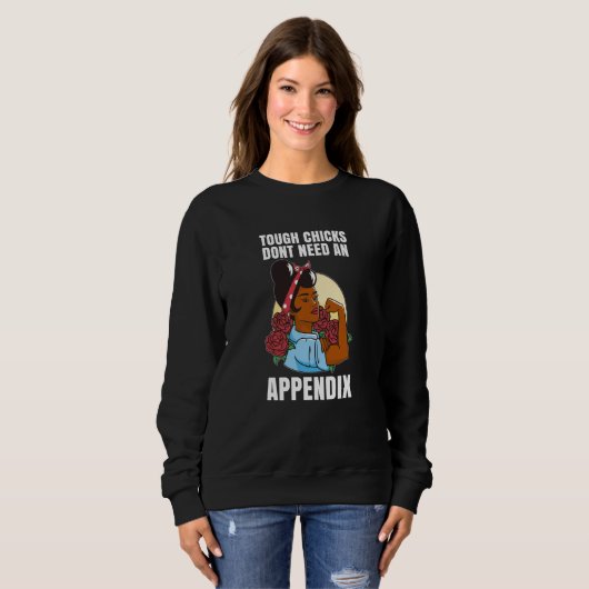 Sweatshirt Appendectomy Post Surgery Tough Chicks Dont Need A (Devant entier)