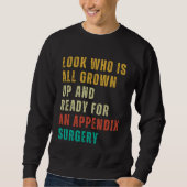 Sweatshirt Appendix Surgery Post Surgery Gag Get Well Soon (Devant)