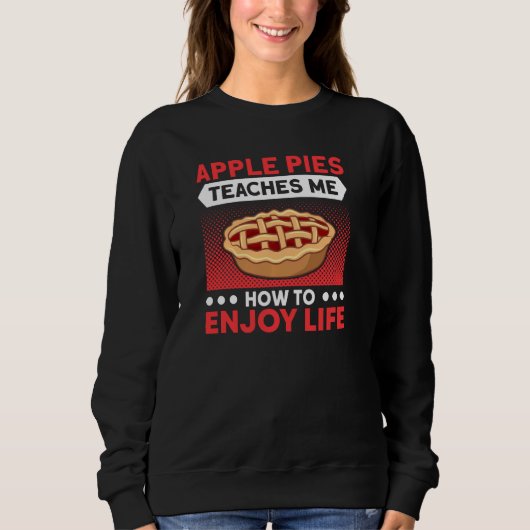 Sweatshirt Apple Pies M'Apprend À Profiter De La Vie Pie Love (Devant)