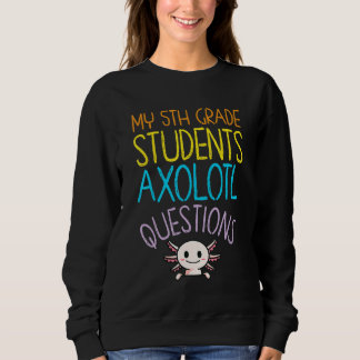 Sweatshirt Appréciation de l'enseignant de 5e année I Axolotl